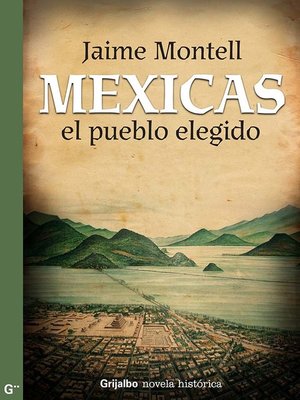 cover image of Mexicas, el pueblo elegido